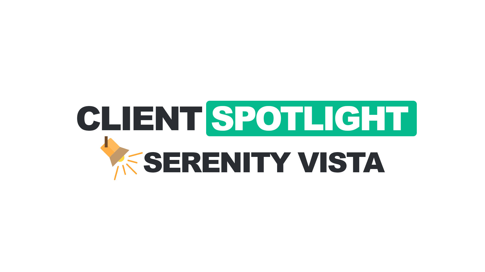Client spotlight: Serenity Vista